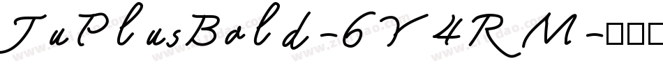 JuPlusBold-6Y4RM字体转换