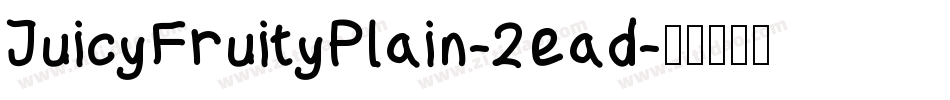 JuicyFruityPlain-2ead字体转换