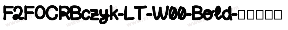 F2FOCRBczyk-LT-W00-Bold字体转换
