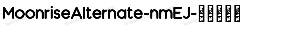 MoonriseAlternate-nmEJ字体转换