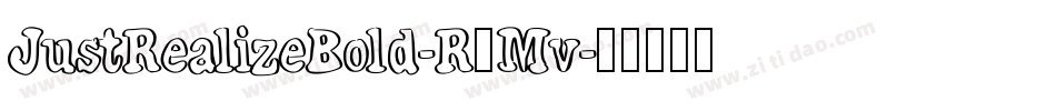 JustRealizeBold-R1Mv字体转换