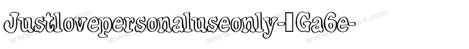 Justlovepersonaluseonly-1Ga6e字体转换