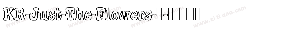 KR-Just-The-Flowers-1字体转换