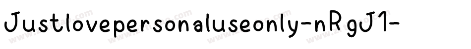 Justlovepersonaluseonly-nRgJ1字体转换