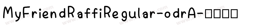 MyFriendRaffiRegular-odrA字体转换