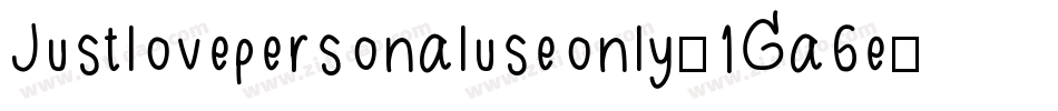 Justlovepersonaluseonly-1Ga6e字体转换