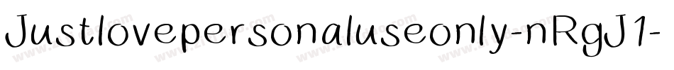 Justlovepersonaluseonly-nRgJ1字体转换