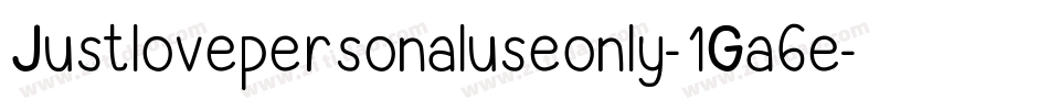 Justlovepersonaluseonly-1Ga6e字体转换