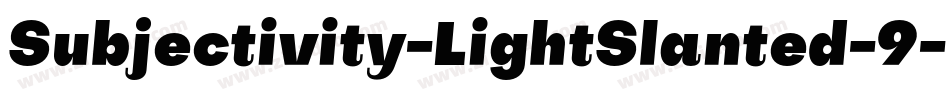 Subjectivity-LightSlanted-9字体转换