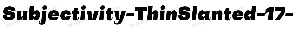 Subjectivity-ThinSlanted-17字体转换