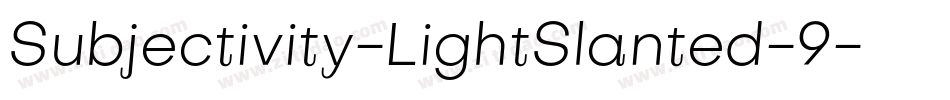 Subjectivity-LightSlanted-9字体转换