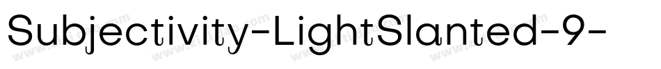 Subjectivity-LightSlanted-9字体转换