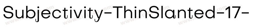 Subjectivity-ThinSlanted-17字体转换