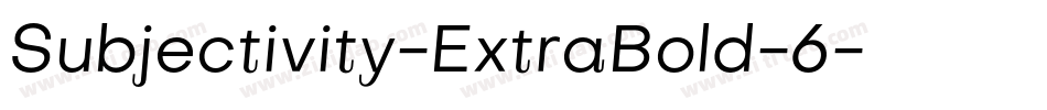 Subjectivity-ExtraBold-6字体转换