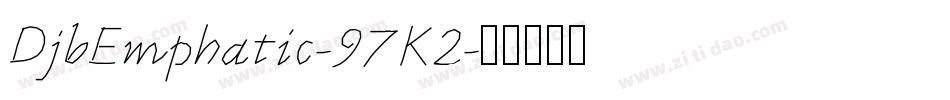 DjbEmphatic-97K2字体转换