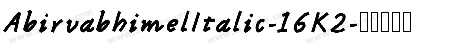 AbirvabhimelItalic-16K2字体转换