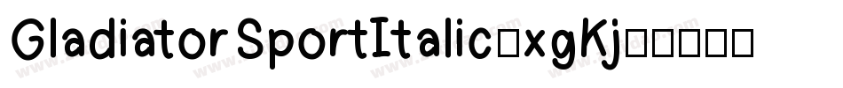 GladiatorSportItalic-xgKj字体转换