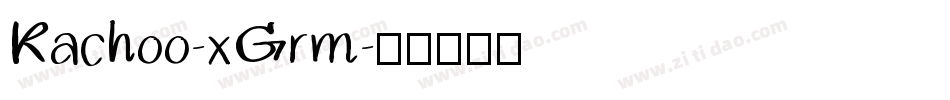 Kachoo-xGrm字体转换