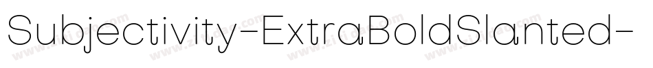 Subjectivity-ExtraBoldSlanted-7字体转换