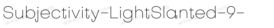 Subjectivity-LightSlanted-9字体转换
