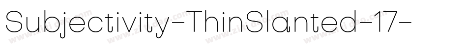 Subjectivity-ThinSlanted-17字体转换