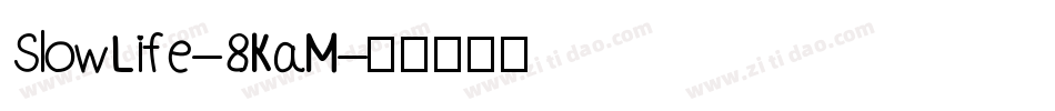 SlowLife-8KaM字体转换