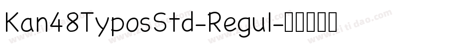 Kan48TyposStd-Regul字体转换