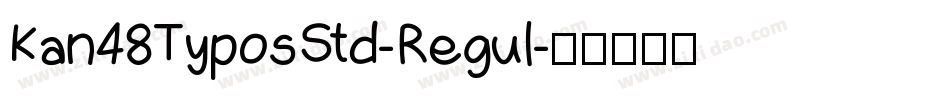 Kan48TyposStd-Regul字体转换