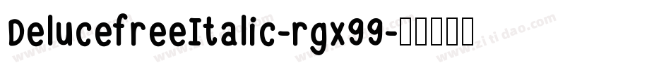 DelucefreeItalic-rgx99字体转换
