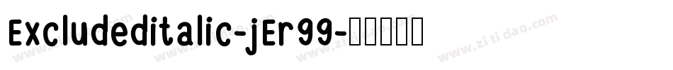 Excludeditalic-jEr99字体转换