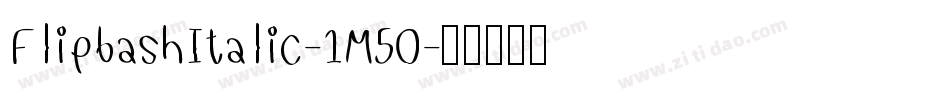 FlipbashItalic-1M50字体转换