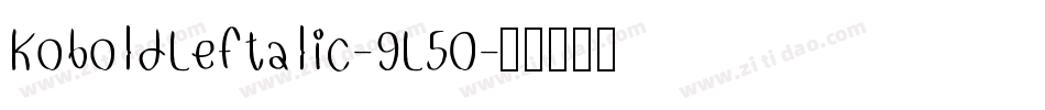 KoboldLeftalic-9L50字体转换
