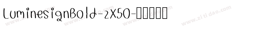 LuminesignBold-zX50字体转换