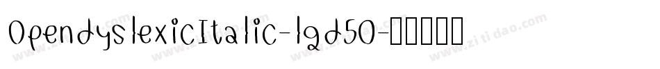 OpendyslexicItalic-lgd50字体转换