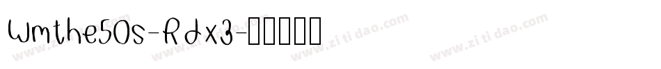 Wmthe50s-Rdx3字体转换