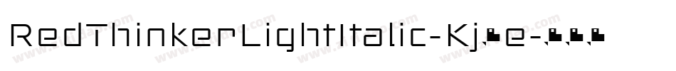 RedThinkerLightItalic-Kj8e字体转换 RedThinkerLightItalic-Kj8e字体转换