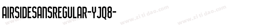 AirsideSansRegular-Yjq8字体转换
