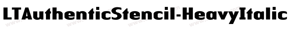 LTAuthenticStencil-HeavyItalic字体转换