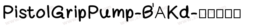 PistolGripPump-BAKd字体转换