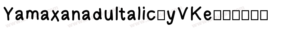 YamaxanaduItalic-yVKe字体转换