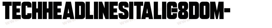 TechHeadlinesItalic-8D0M字体转换