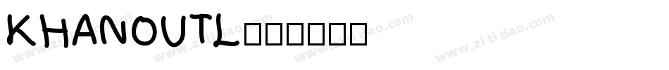 KHANOUTL字体转换