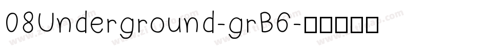 08Underground-grB6字体转换