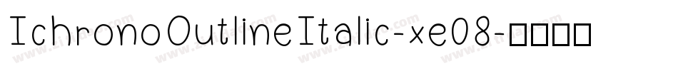 IchronoOutlineItalic-xe08字体转换