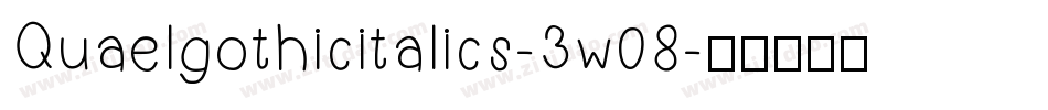 Quaelgothicitalics-3w08字体转换