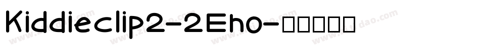 Kiddieclip2-2Eno字体转换