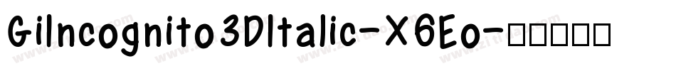 GiIncognito3DItalic-X6Eo字体转换