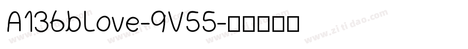 A136bLove-9V55字体转换