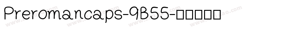 Preromancaps-9B55字体转换