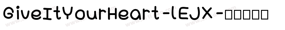 GiveItYourHeart-lEJX字体转换